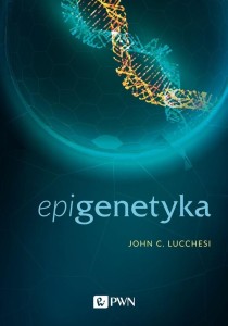 EPIGENETYKA, JOHN C. LUCCHESI, FILIP FIEREK