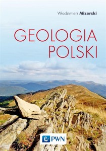 GEOLOGIA POLSKI, WŁODZIMIERZ MIZERSKI