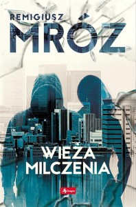 WIEŻA MILCZENIA BR, REMIGIUSZ MRÓZ