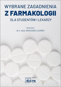 WYBRANE ZAGADNIENIA Z FARMAKOLOGII DLA STUDENTÓW..