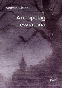 ARCHIPELAG LEWIATANA, MARCIN CIELECKI