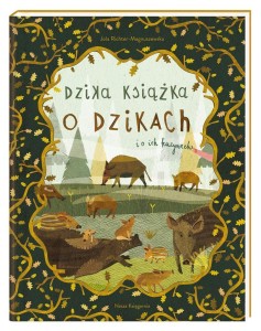 DZIKA KSIĄŻKA O DZIKACH I O ICH KUZYNACH