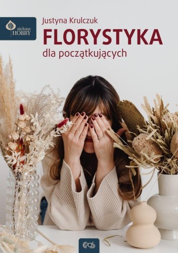 Florystyka dla początkujących, Justyna Krulczuk