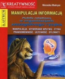 MANIPULACJA INFORMACJĄ, MADRYAS WERONIKA