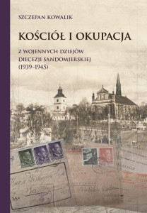 KOŚCIÓŁ I OKUPACJA. Z WOJENNYCH DZIEJÓW DIECEZJI..