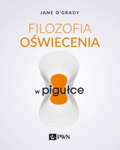 FILOZOFIA OŚWIECENIA W PIGUŁCE, JANE O'GRADY