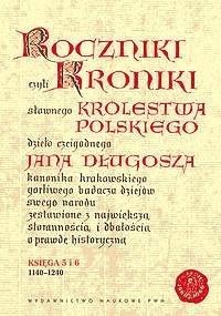 ROCZNIKI CZYLI KRONIKI SŁAWNEGO... KSIĘGI 5-6