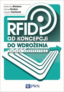 RFID OD KONCEPCJI DO WDROŻENIA. POLSKA PERSPEKTYWA