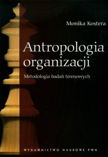 Antropologia organizacji, Monika Kostera