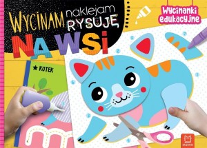 WYCINAM, NAKLEJAM, RYSUJĘ. NA WSI. WYCINANKI EDU