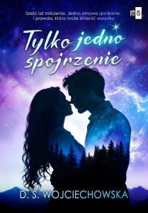 TYLKO JEDNO SPOJRZENIE, D.S. WOJCIECHOWSKA