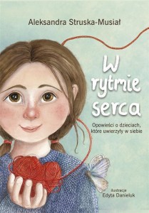 W RYTMIE SERCA. OPOWIEŚCI O DZIECIACH, KTÓRE...