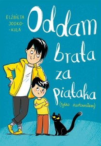 ODDAM BRATA ZA PIĄTAKA (TYLKO ŻARTOWAŁEM)