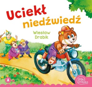 UCIEKŁ NIEDŹWIEDŹ, WIESŁAW DRABIK
