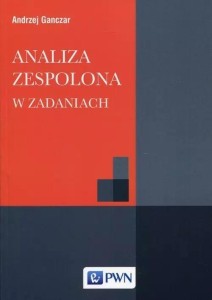 ANALIZA ZESPOLONA W ZADANIACH, ANDRZEJ GANCZAR
