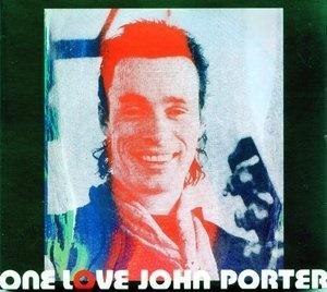 ONE LOVE CD, JOHN PORTER