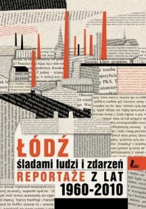ŁÓDŹ ŚLADAMI LUDZI I ZDARZEŃ, OPRACOWANIE ZBIOROWE