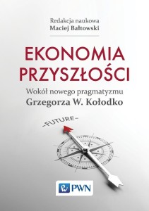 EKONOMIA PRZYSZŁOŚCI WOKÓŁ NOWEGO PRAGMATYZMU...