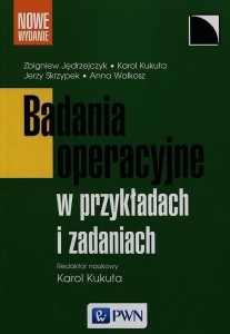 BADANIA OPERACYJNE W PRZYKŁADACH I ZADANIACH