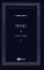 NAUKA LOGIKI T.2, GEORG WILHELM FRIEDRICH HEGEL