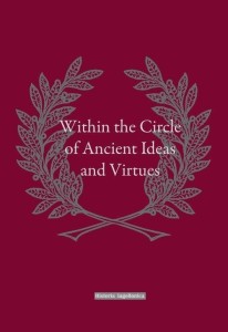 WITHIN THE CIRCLE OF ANCIENT IDEAS AND VIRTUES