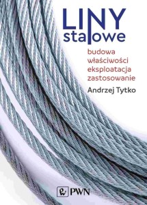 LINY STALOWE. BUDOWA, WŁAŚCIWOŚCI, EKSPLOATACJA...