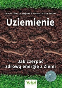 UZIEMIENIE JAK CZERPAĆ ZDROWĄ ENERGIĘ Z ZIEM