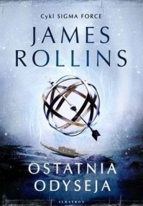 SIGMA FORCE T.15 OSTATNIA ODYSEJA, JAMES ROLLINS