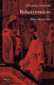 BOHATYROWICZE. SZKICE DO PORTRETU