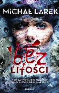 BEZ LITOŚCI, MICHAŁ LAREK