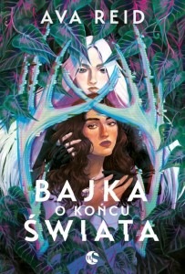 BAJKA O KOŃCU ŚWIATA, AVA REID