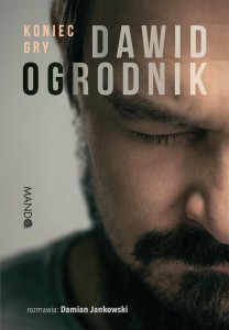 KONIEC GRY, DAMIAN JANKOWSKI, DAWID OGRODNIK