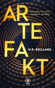 AI-GENT. MROCZNE KODY T.3 ARTEFAKT, W.P. RDZANEK