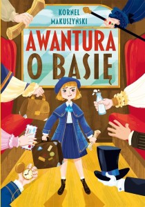 AWANTURA O BASIĘ, KORNEL MAKUSZYŃSKI