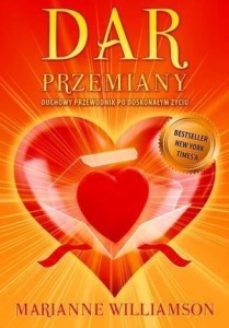 DAR PRZEMIANY. DUCHOWY PRZEWODNIK PO DOSKONAŁYM...