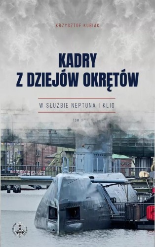 Kadry z dziejów okrętów T.2, Krzysztof Kubiak