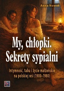 MY CHŁOPKI. SEKRETY SYPIALNI..., ANNA NOWAK