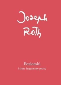 POZIOMKI I INNE FRAGMENTY PROZY, JOSEPH ROTH