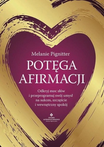 Potęga afirmacji, Melanie Pignitter