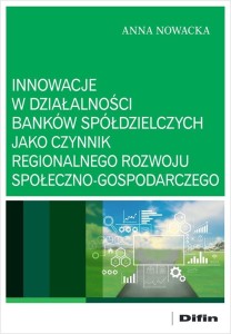 INNOWACJE W DZIAŁALNOŚCI BANKÓW SPÓŁDZIELCZYCH..
