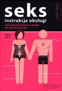 INSTRUKCJA OBSŁUGI. SEKS, FELICIA ZOPOL