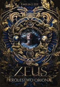 KRÓLESTWO ORIONA T.1 ZEUS, EMILIA J. LEE