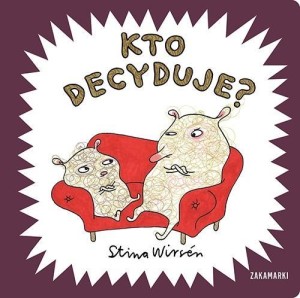KTO DECYDUJE?, STINA WIRSEN