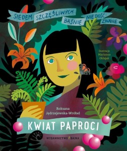 KWIAT PAPROCI. BAŚNIE NIE DOŚĆ ZNANE.