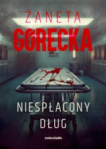 NIESPŁACONY DŁUG, ŻANETA GÓRECKA