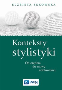 KONTEKSTY STYLISTYKI. OD ORĘDZIA DO MOWY...