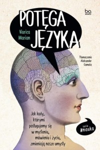 POTĘGA JĘZYKA. JAK KODY, KTÓRYMI POSŁUGUJEMY SIĘ..