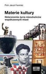 MATERIE KULTURY. HETERONOMIE ŻYCIA MIESZKAŃCÓW...