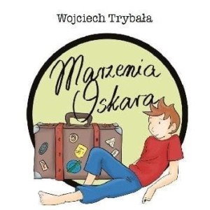 MARZENIA OSKARA, WOJCIECH TRYBAŁA