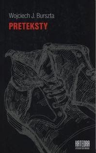 Preteksty, Wojciech Józef Burszta
